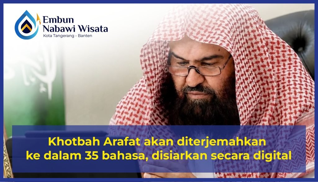 Khotbah Arafat akan diterjemahkan ke dalam 35 bahasa, disiarkan secara digital