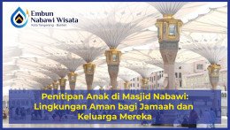 Penitipan Anak di Masjid Nabawi: Lingkungan Aman bagi Jamaah dan Keluarga Mereka